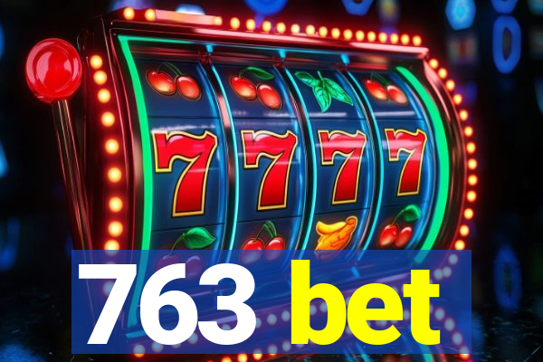 763 bet